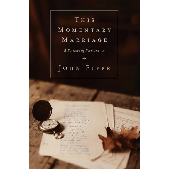 This Momentary Marriage: A Parable of Permanence, (Paperback)
