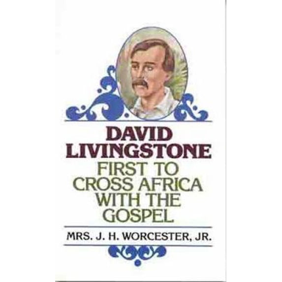Pre-Owned David Livingstone: First to Cross Africa with the Gospel (Paperback) 0802447821 9780802447821