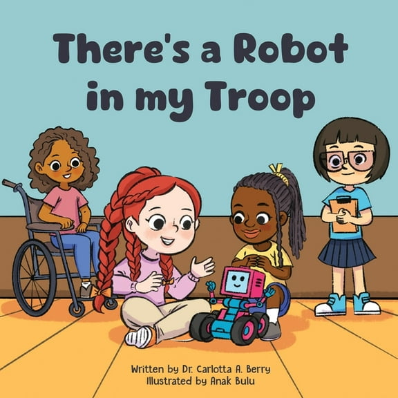 There's a Robot! There's a Robot in my Troop, (Paperback)