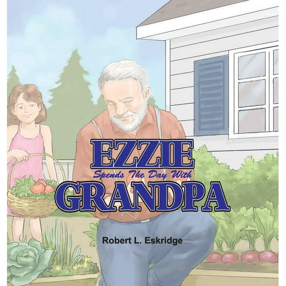 Ezzie Spends the Day with Grandpa, (Hardcover)