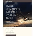 thumbnail image 2 of Pre-Owned Small Unmanned Aircraft Systems Guide: Exploring Designs, Operations, Regulations, and Economics (Paperback) 161954394X 9781619543942, 2 of 2