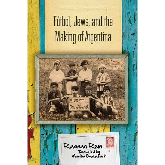 Fútbol, Jews, and the Making of Argentina (Hardcover)