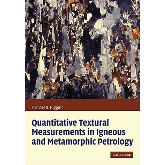 Pre-Owned Quantitative Textural Measurements in Igneous and Metamorphic Petrology, (Paperback)