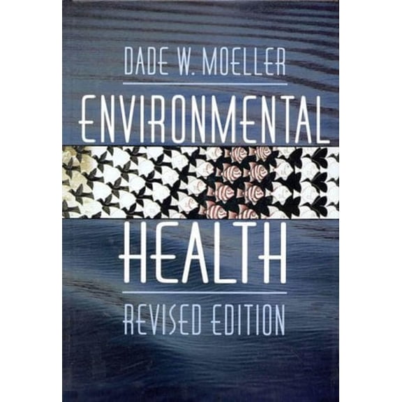Pre-Owned Environmental Health: Revised Edition (Hardcover) 0674258592 9780674258594