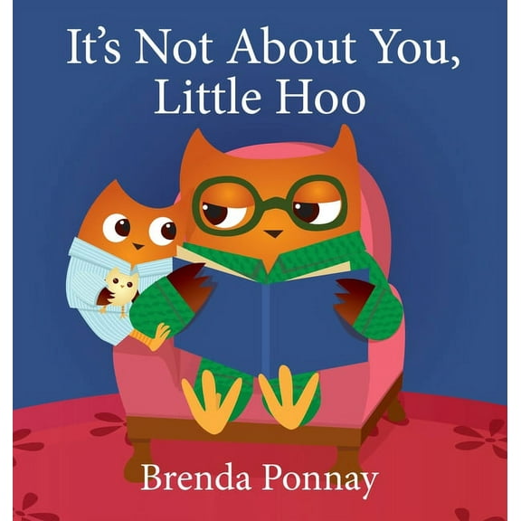 Little Hoo It's Not About You, Little Hoo!, (Hardcover)