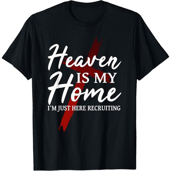 Men's Christian God Jesus Faith Heaven is my home T-Shirt