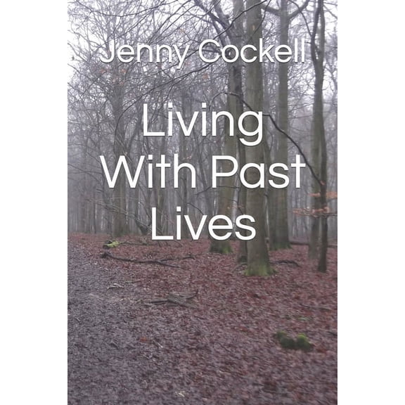 Living With Past Lives, (Paperback)