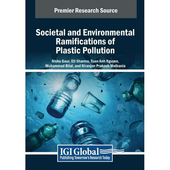 Societal and Environmental Ramifications of Plastic Pollution, (Paperback)