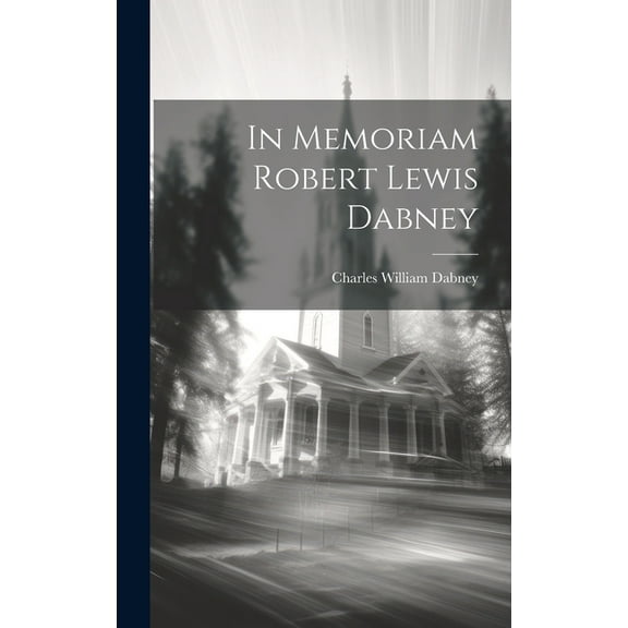 In Memoriam Robert Lewis Dabney (Hardcover)