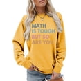 thumbnail image 2 of DONDPO 100 Days of School Shirt Math Is Tough But So Are You Womens Sweatshirts Teach Letter Graphic Crewneck Long Sleeve Shirts School Days Tee Tops Teacher T Shirts for Women Yellow M, 2 of 9