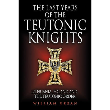 - The Last Years of the Teutonic Knights