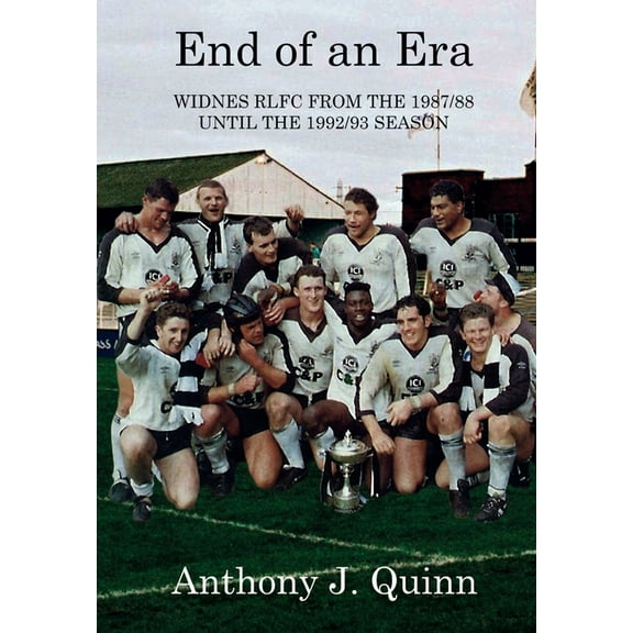 End of an Era: Widnes RLFC from the 1987/88 until the 1992/93 Season, (Paperback)