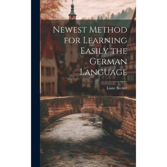 Newest Method for Learning Easily the German Language (Hardcover)
