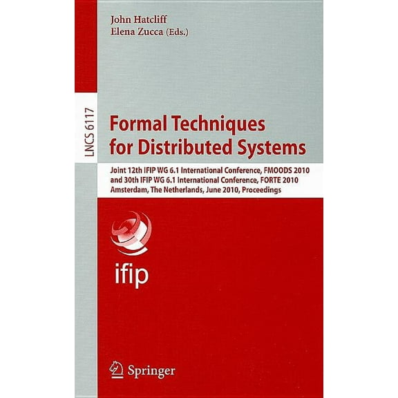 Formal Techniques for Distributed Systems: Joint 12th IFIP WG 6.1 International Conference, FMOODS 2010 and 30th IFIP WG, (Paperback)
