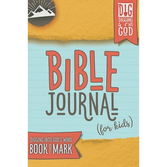 Pre-Owned Bible Journal for Kids: Digging Into God's Word: Book of Mark (Paperback) 1699898928 9781699898925