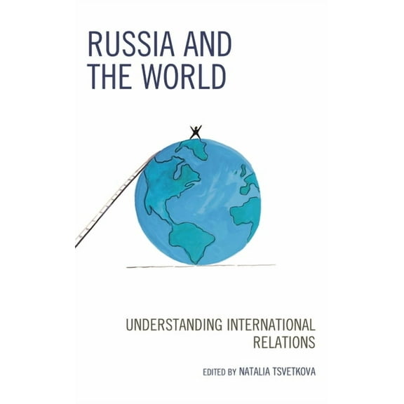 Russian, Eurasian, and Eastern European  Russia and the World: Understanding International Relations, (Paperback)