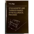thumbnail image 1 of Pre-Owned Stoichiometry and Thermodynamics of Metallurgical Processes (Hardcover) 0521258561 9780521258562, 1 of 1
