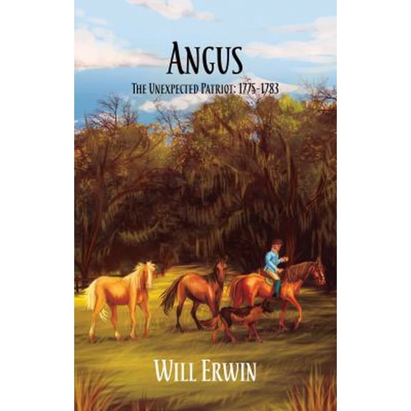 Pre-Owned Angus: The Unexpected Patriot: 1775-1783 (Paperback) 1733349227 9781733349222
