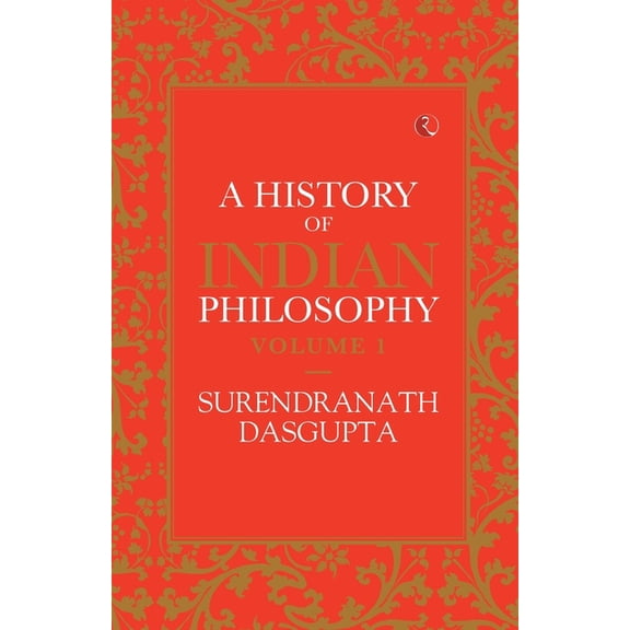 A History of Indian Philosophy Vol 1, (Paperback)