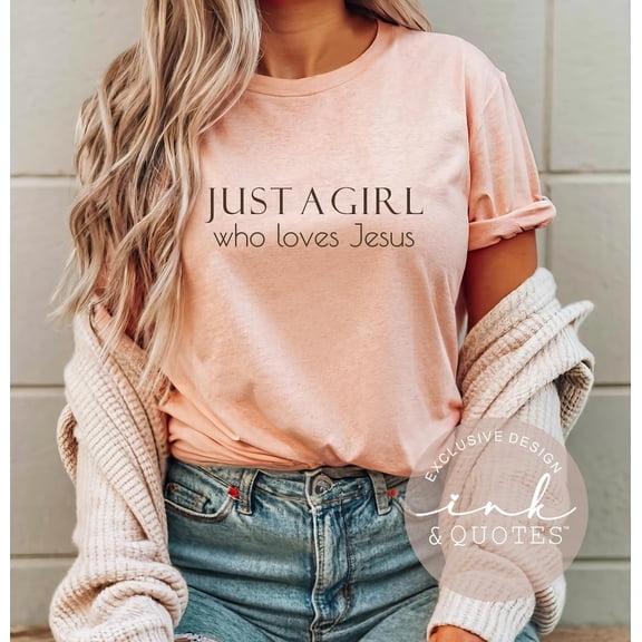 Just A Girl Who Loves Jesus T-ShirtInspirational Graphic Tee, Christian Gift SHIRT All Size S-5Xl