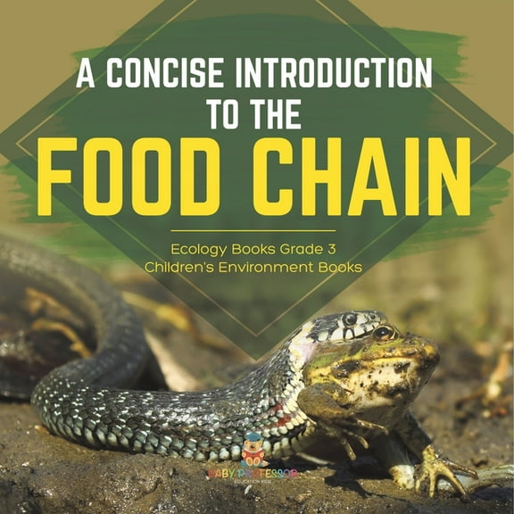 A Concise Introduction to the Food Chain Ecology Books Grade 3 Children's Environment Books (Paperback)