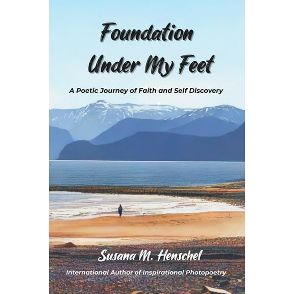 Foundation Under My Feet: A Poetic Journey of Faith and Self Discovery, (Paperback)