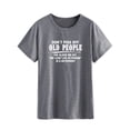 thumbnail image 4 of Xuanfei Women Don't Piss Off Old People The Older We Get The Less Letter Print T-shirt, 4 of 7