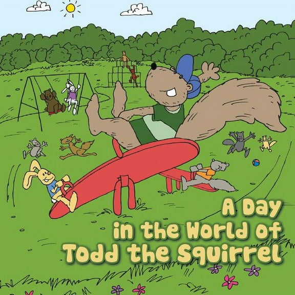 A Day in the World of Todd the Squirrel, (Paperback)