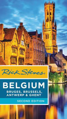 Rick Steves Belgium: Bruges, Brussels, Antwerp & Ghent - Paperback ...