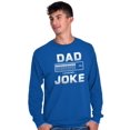 thumbnail image 5 of Dad Joke Loading Corny Father Humor Men's Long Sleeve Tee T Shirt Brisco Brands L, 5 of 6