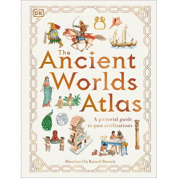 DK Pictorial Atlases The Ancient Worlds Atlas, (Hardcover)