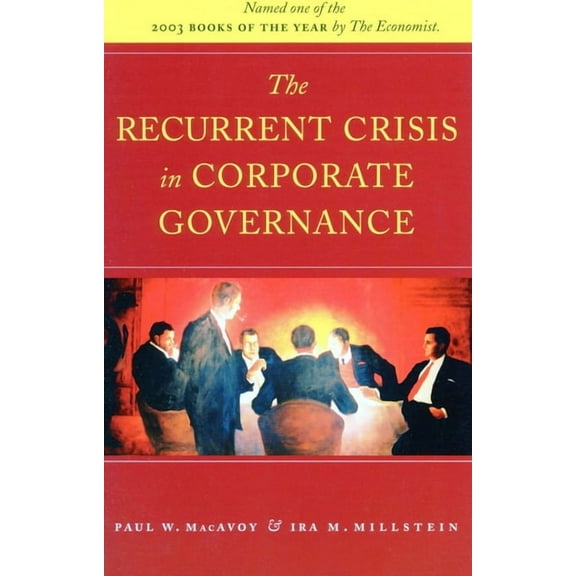 The Recurrent Crisis in Corporate Governance (Paperback)