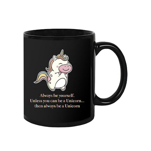 Be Yourself Or A Unicorn Mug - SPIdeals Designs,