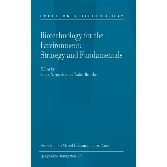 Focus on Biotechnology Biotechnology for the Environment: Strategy and Fundamentals, Book 3, (Hardcover)