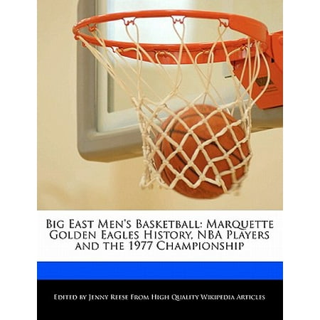 Big East Men's Basketball : Marquette Golden Eagles History, NBA Players and the 1977