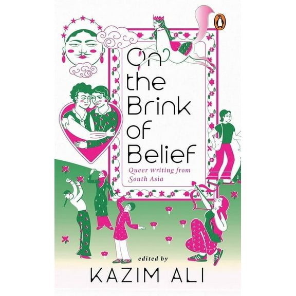 On the Brink of Belief: Queer Writing from South Asia, (Paperback)