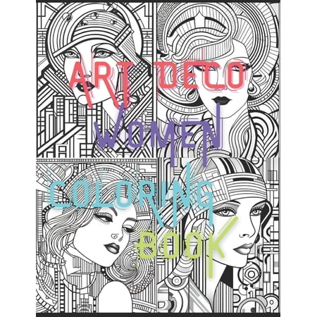 Art Deco Women Portraits: A Coloring Book for Art And Decoration Lovers: 8.5 x 11 inc 32 Designs 64 Pages Featuring In (Paperback)
