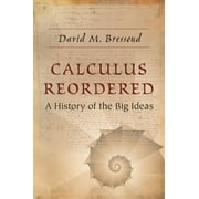 Calculus Reordered: A History of the Big Ideas (Paperback)