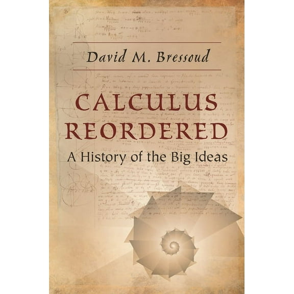 Calculus Reordered: A History of the Big Ideas, (Hardcover)