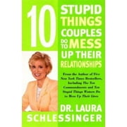10 Stupid Things Couples Do to Mess Up Their Relationships [Hardcover - Used]