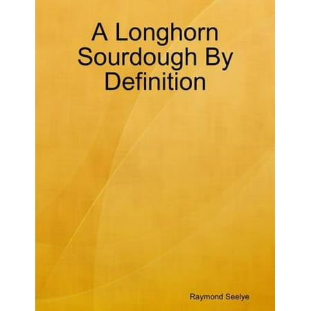 A Longhorn Sourdough By Definition - eBook