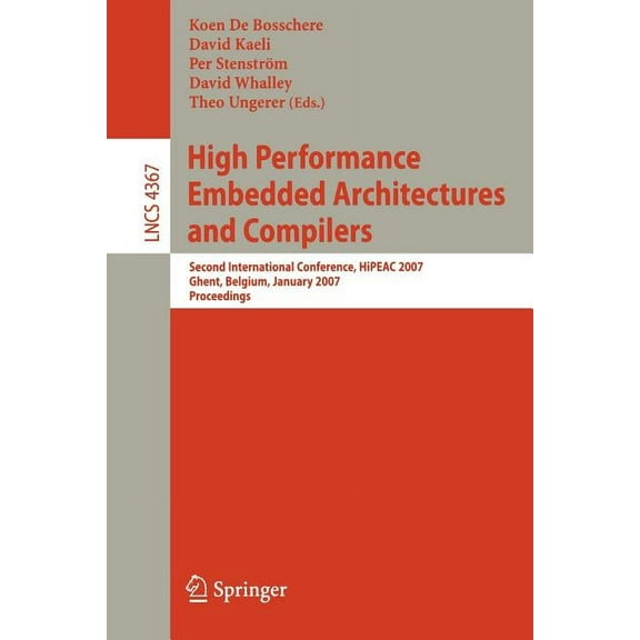 High Performance Embedded Architectures and Compilers: Second International Conference, Hipeac 2007, Ghent, Belgium, Jan, (Paperback)