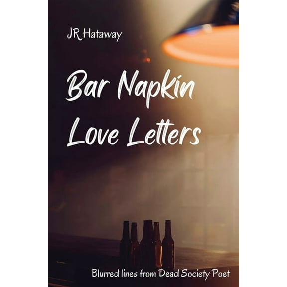 Bar Napkin Love Letters: Blurred Lines from Dead Society Poet, (Paperback)