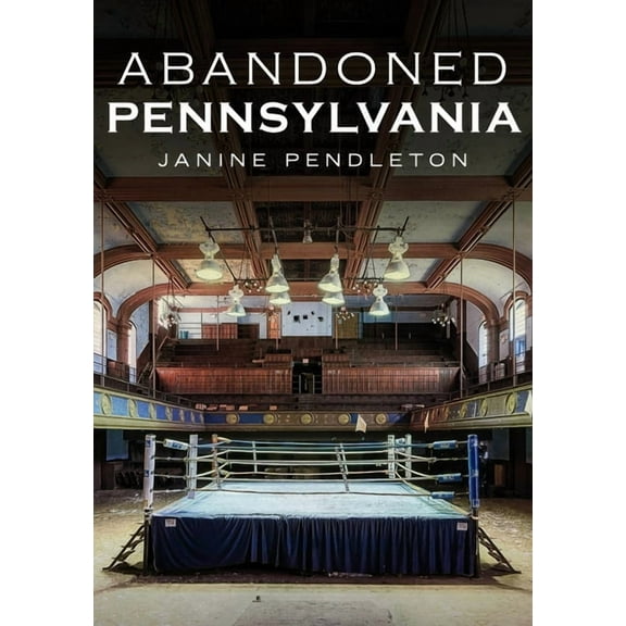 Abandoned Pennsylvania (Paperback)