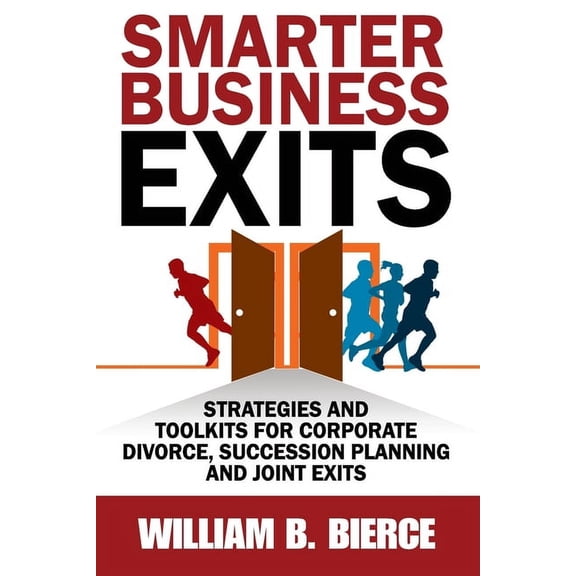 Smarter Business Exits : Strategies and Toolkits for Corporate Divorce, Succession Planning and Joint Exits (Paperback)