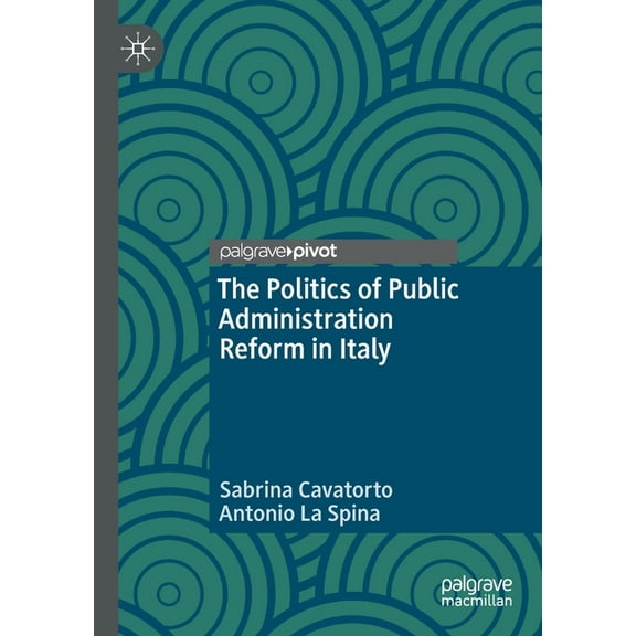 The Politics of Public Administration Reform in Italy, (Paperback)