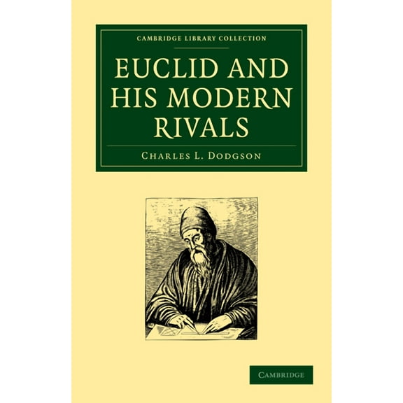 Cambridge Library Collection - Mathemati Euclid and His Modern Rivals, (Paperback)
