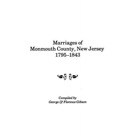 Marriages of Monmouth County, New Jersey, 1795-1843, (Paperback)