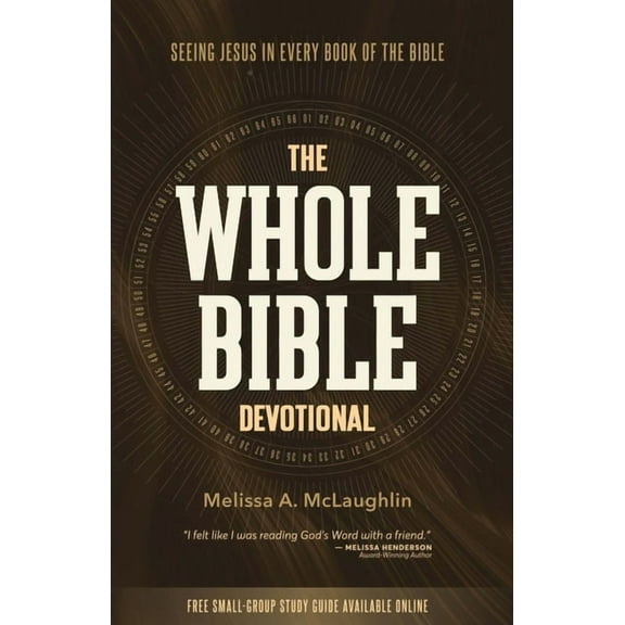 The Whole Bible Devotional: Seeing Jesus in Every Book of the Bible, (Paperback)