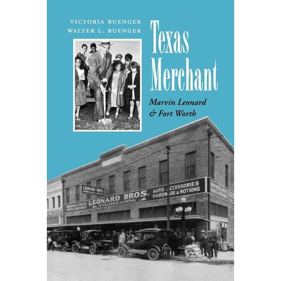 Kenneth E. Montague Oil and Business His Texas Merchant: Marvin Leonard and Fort Worth, Book 11, (Paperback)